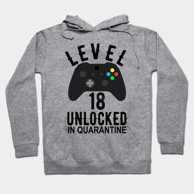 Level 18 Unlocked In Quarantine Gamer 18th Birthday Teenager Gift Hoodie by OriginalGiftsIdeas